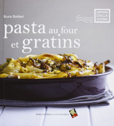 Pasta au four et gratins. Ediz. a colori