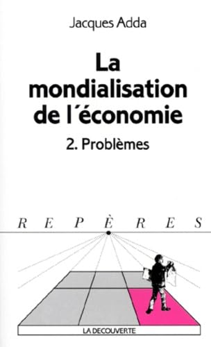 La mondialisation de l'économie tome 2 : Problèmes