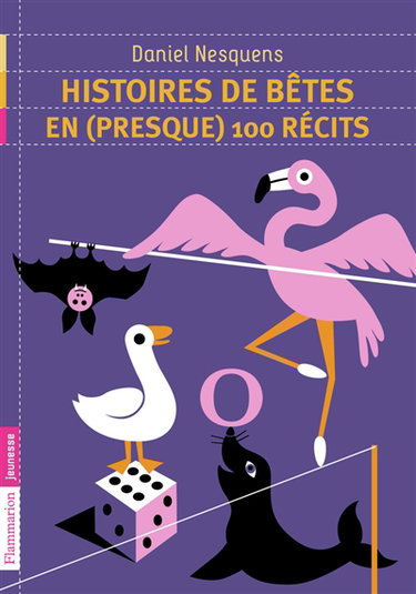 Histoires de bêtes en (presque) 100 récits