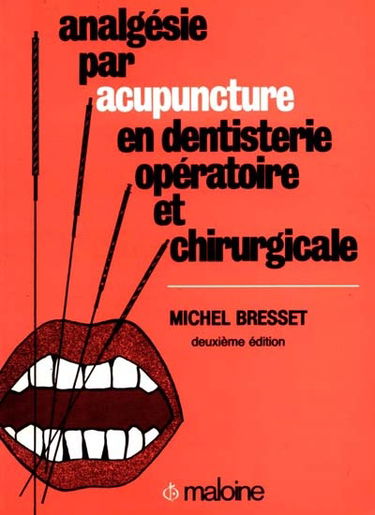 Analgésie par acupuncture en dentisterie opératoire et chirurgicale