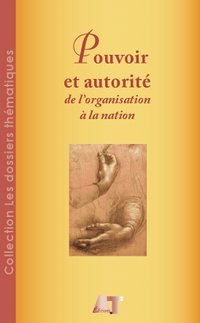 Pouvoir & autorité. De l'organisation à la nation