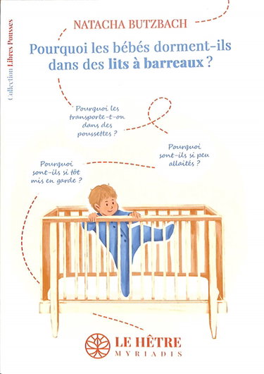 Couverture de Pourquoi les bébés dorment-ils dans des lits à barreaux ?