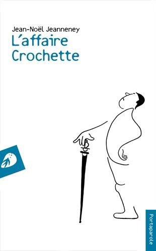 L'affaire Crochette : quatre actes et un épilogue