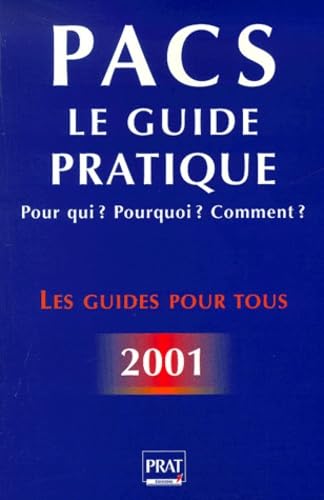 PACS : Le Guide pratique 2001, 2e édition