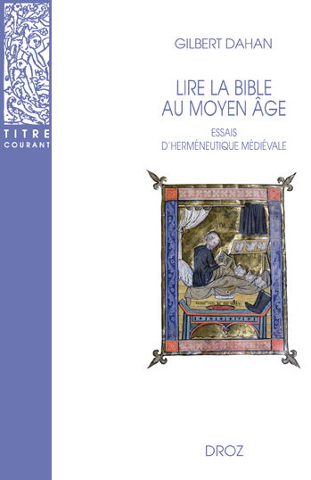 Essais d'herméneutique médiévale. Lire la Bible au Moyen Age