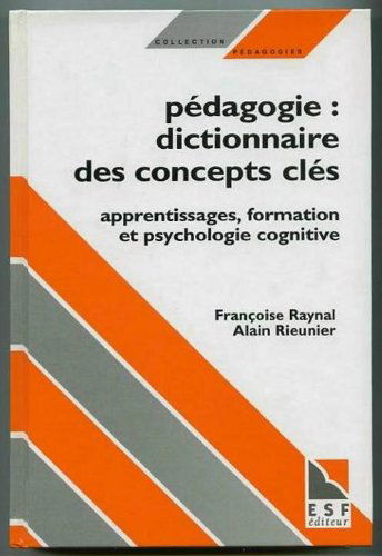 Pédagogie, dictionnaire des concepts clés: Apprentissage, formation, psychologie cognitive