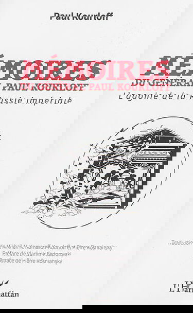 Mémoires du général Paul Kourloff : l'agonie de la Russie impériale