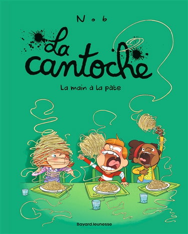 La cantoche. Vol. 9. La main à la pâte
