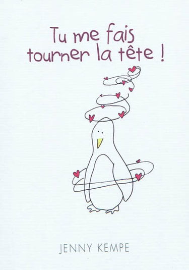 Tu me fais tourner la tête !
