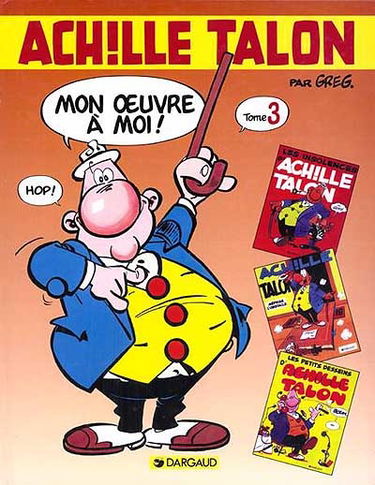 Achille Talon, mon oeuvre à moi : l'intégrale. Vol. 3