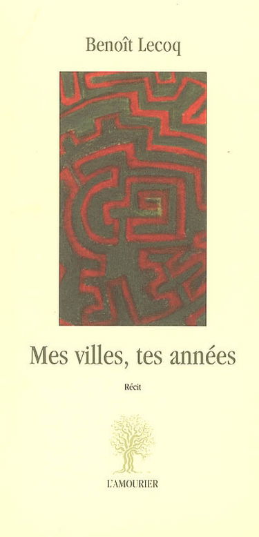 Mes villes, tes années. L'impatience du jour