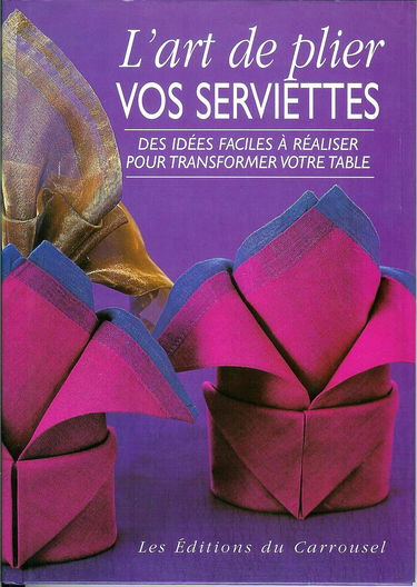 L'art de plier vos serviettes