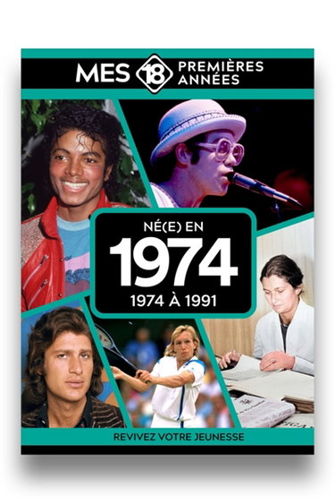 Couverture de Né(e) en 1974 : 1974 à 1991 : revivez votre jeunesse par Collectif