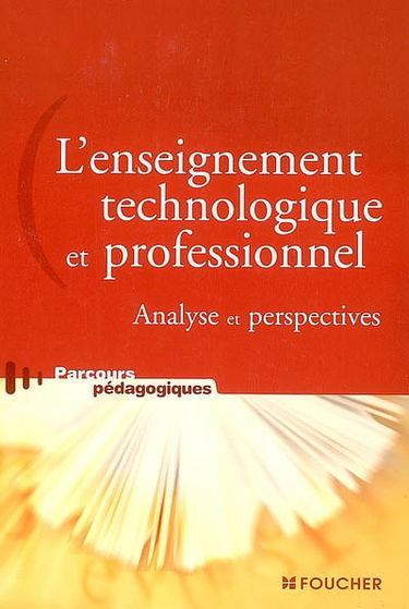 L'enseignement technologique et professionnel : analyse et perspectives