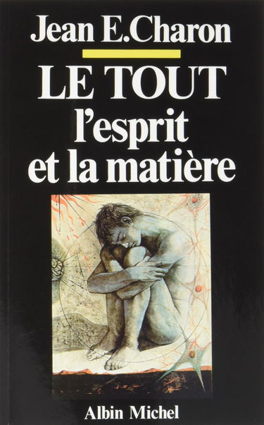 Le Tout, l'Esprit et la Matière: L'Esprit, cet inconnu III