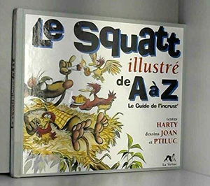 Le squatt illustré de A à Z : le guide de l'inscrust