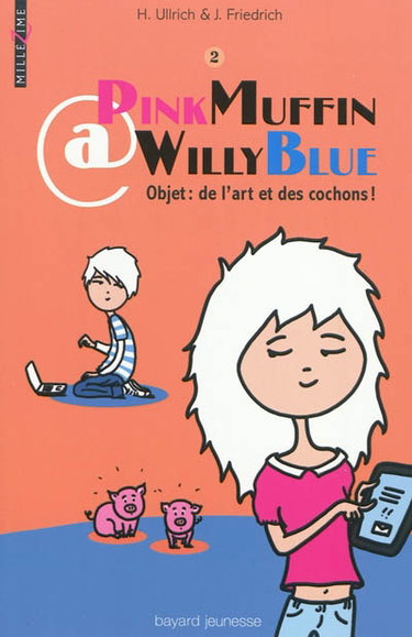 Couverture de PinkMuffin@WillyBlue. Vol. 2. Objets : de l'art et des cochons !