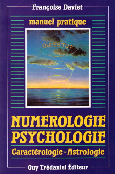 Numérologie-psychologie : manuel pratique, caractérologie-astrologie