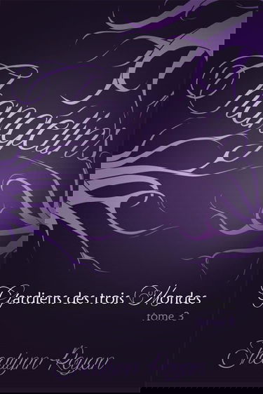 Gardiens des trois mondes T3: Changelins