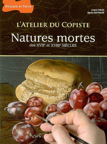 Natures mortes des XVIIe et XVIIIe siècles