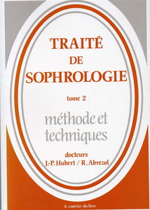 Traité de sophrologie Tome 2 : méthodes et pratiques