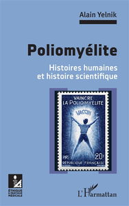 Poliomyélite : histoires humaines et histoire scientifique