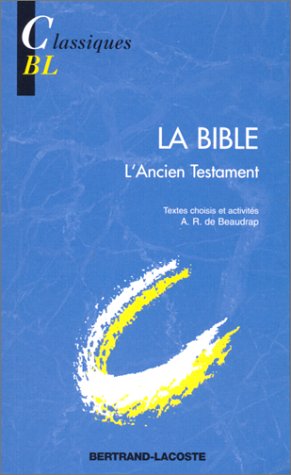 La Bible : l'Ancien Testament