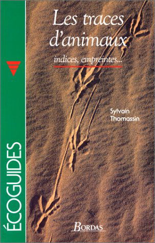 Les Traces d'animaux : indices, empreintes...