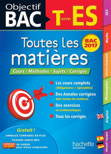 Toutes les matières terminale ES : cours, méthodes, sujets, corrigés : bac 2017