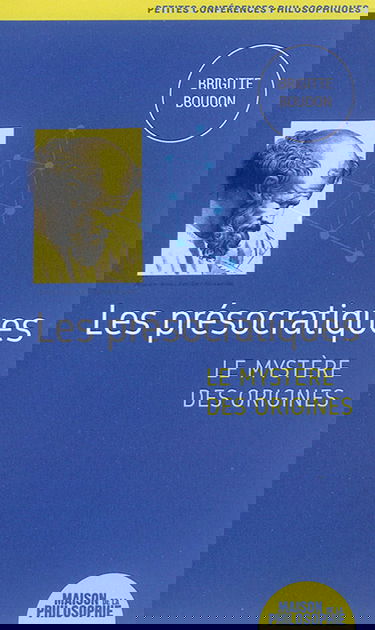 Les présocratiques : le mystère des origines