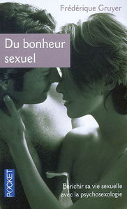 Du bonheur sexuel : enrichir sa vie sexuelle avec la psychosexologie