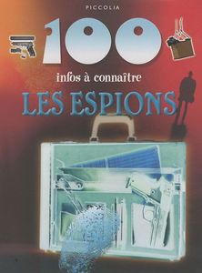 Les espions : 100 infos à connaître