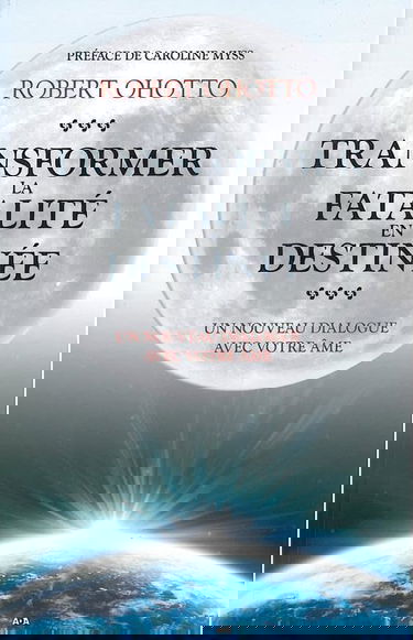 Transformer la fatalité en destinée