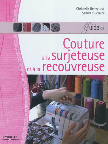 Guide de couture à la surjeteuse et à la recouvreuse