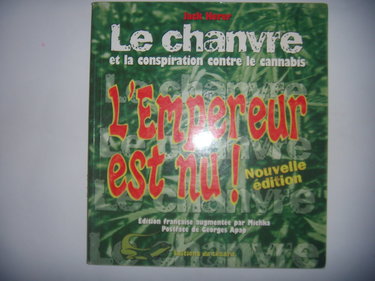 Le chanvre et la conspiration contre le cannabis. L'empereur est nu