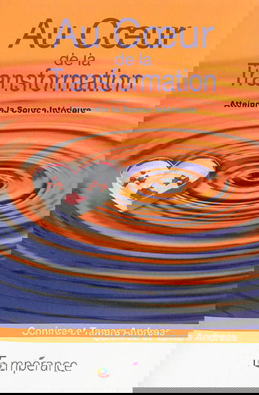 Au coeur de la transformation : atteindre la source intérieure