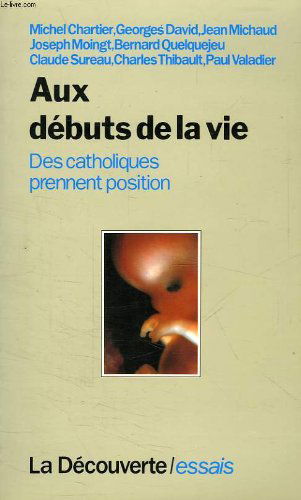 Aux débuts de la vie : des catholiques prennent position