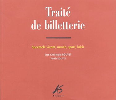 Traité de billetterie: Spectacle vivant, musée, sport, loisir