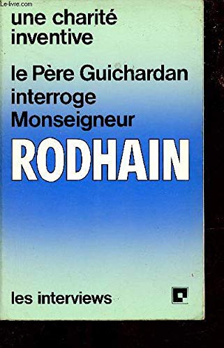 Le pere guichardan interroge monseigneur rodhain / une charité inventive