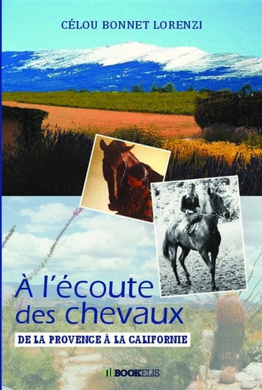 A l'écoute des chevaux : De la Provence à la Californie
