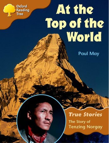 Couverture de Oxford Reading Tree: Level 8: True Stories: at the Top of the World: the Story of Tenzing Norgay