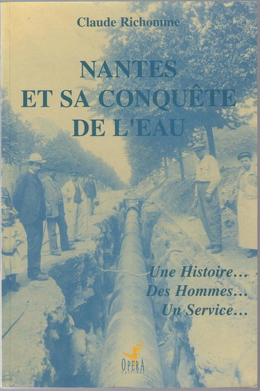 Nantes et sa conquête de l'eau : une histoire, des hommes, un service