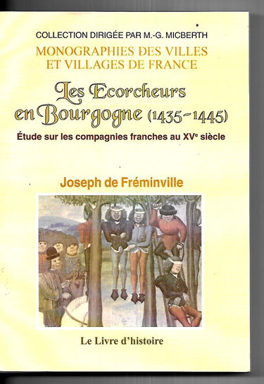 Les écorcheurs en Bourgogne, 1435-1445 - étude sur les compagnies franches au XVe siècle