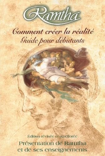 Ramtha : Comment créer la réalité, guide pour débutants - Présentation de Ramtha et de ses enseignements
