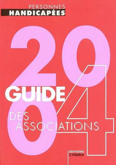 Personnes handicapés : guide des associations 2004