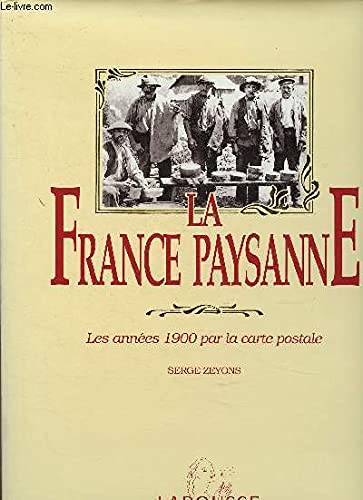 La France paysanne : les années 1900 par la carte postale