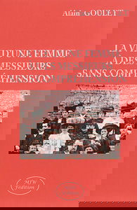 La vie d'une femme à des messieurs sans compréhension