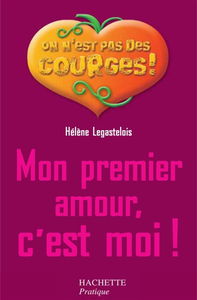 Mon premier amour, c'est moi !