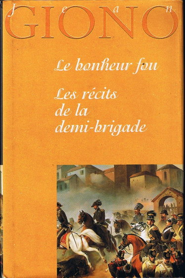 Couverture de Le Bonheur Fou - Les récits De La Demi-Brigade par Jean Giono