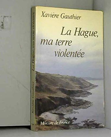 La Hague, ma terre violentée